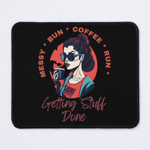 Item preview, Messy Bun Coffee Run and Getting Stuff Done - Coffeeshop, Chaos, and Productivity designed and sold by Chromatic-Art.