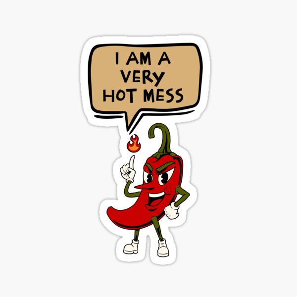 I Am A Very HOT Mess - Chili Pepper Funny Gift Sticker