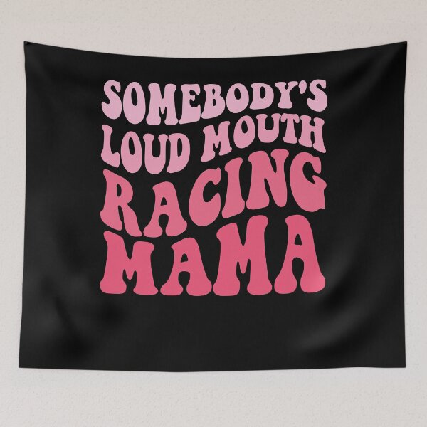 Item preview, Somebody's Loud Mouth Drag Racing Mom Funny Sarcastic Saying Somebody Loud Mouth Loudmouth designed and sold by focusvibe.