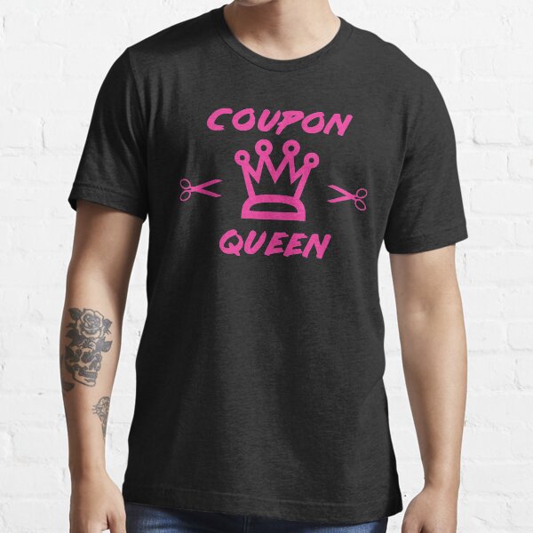 COUPON QUEEN SHIRT Essential T-Shirt