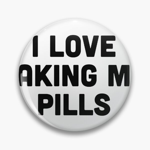 Item preview, I LOVE TAKING MY PILLS designed and sold by DankSpaghetti.