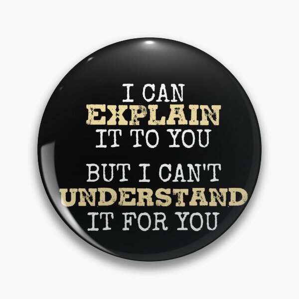 Item preview, Engineer's Motto Can't Understand It For You Engineer designed and sold by focusvibe.