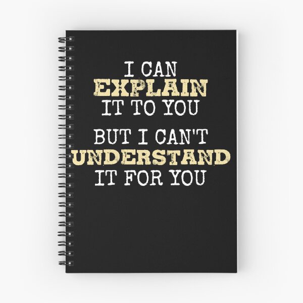 Item preview, Engineer's Motto Can't Understand It For You Engineer designed and sold by focusvibe.