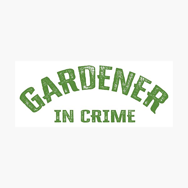 Item preview, GARDENER IN CRIME. GREEN. designed and sold by 5hertz.