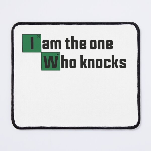 Item preview, I Am The One Who Knocks - Quote designed and sold by Asmir pro ⭐⭐⭐⭐⭐.
