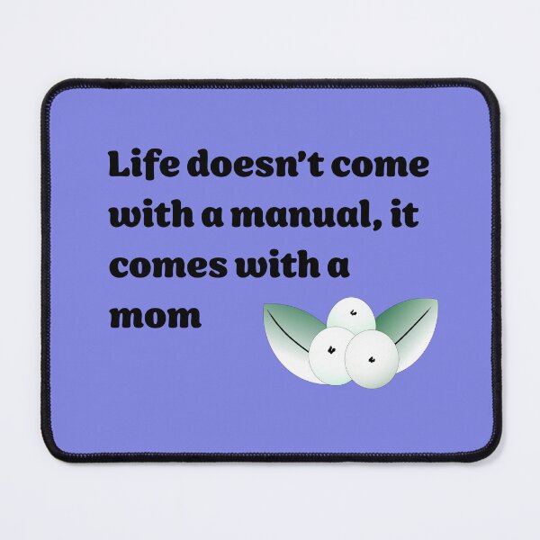 Item preview, Life Doesn’t Come With A Manual - Mom version designed and sold by ClaireBillson.
