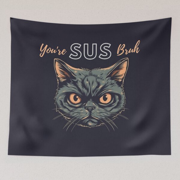 Item preview, "You're SUS Bruh" funny suspicious cat designed and sold by Step, Repeat.