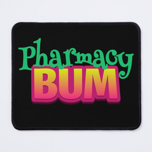 Item preview, Pharmacy Bum Fun Quote designed and sold by Designs24U.