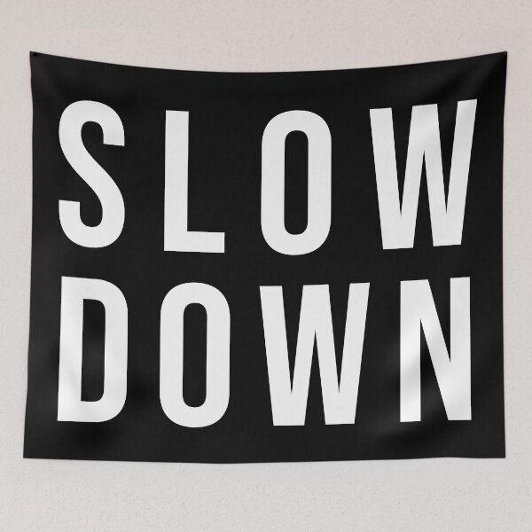 Item preview, Slow Down designed and sold by Texterns.