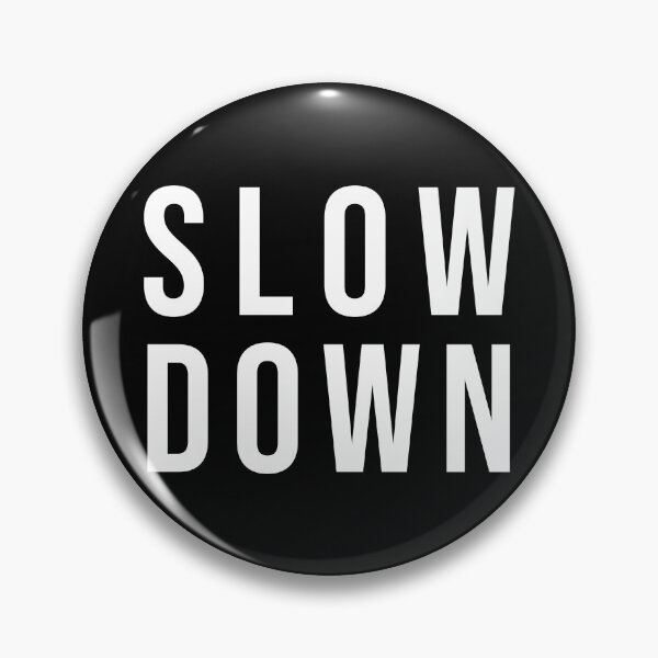 Item preview, Slow Down designed and sold by Texterns.
