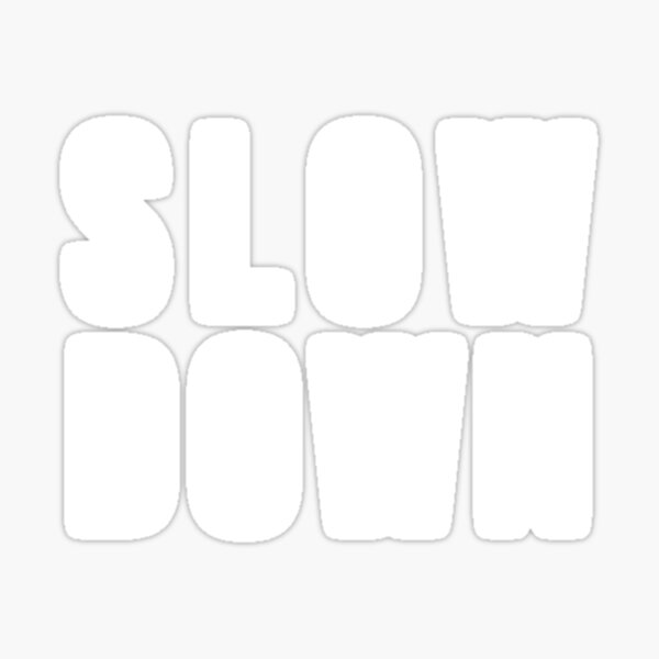 Item preview, Slow Down designed and sold by Texterns.