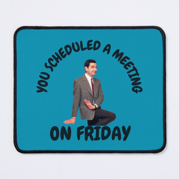 Item preview, You Scheduled a Meeting on Friday designed and sold by Natasha Sidhu.
