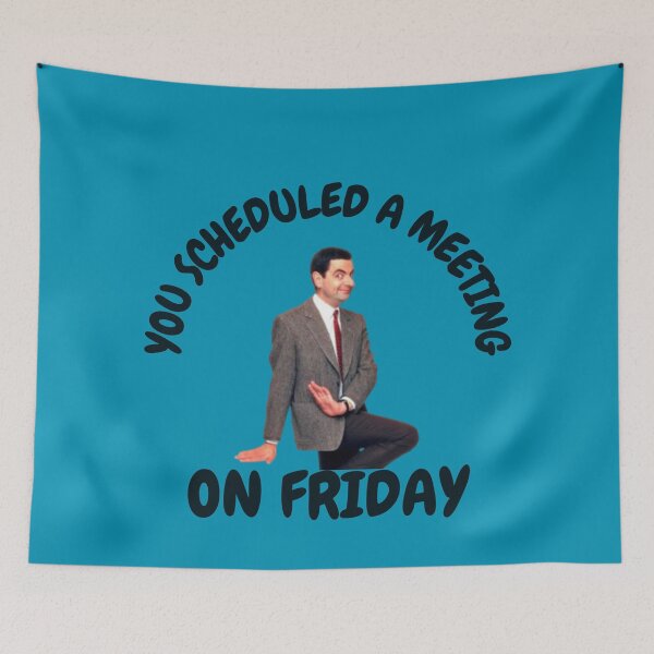 Item preview, You Scheduled a Meeting on Friday designed and sold by Natasha Sidhu.
