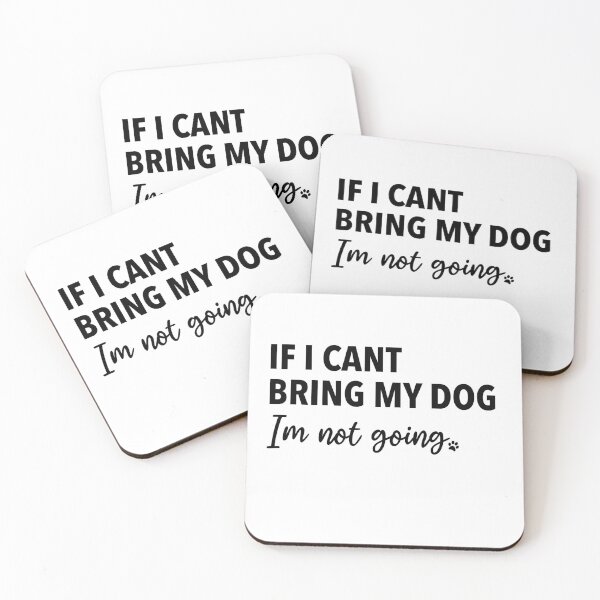 Item preview, If I Cant Bring My Dog Im Not Going designed and sold by SundownDesigns.