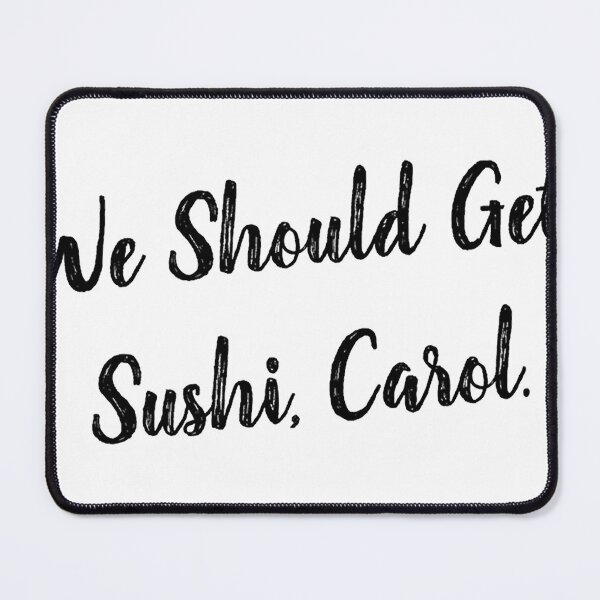 Item preview, we should get sushi carol designed and sold by wraylorette23.
