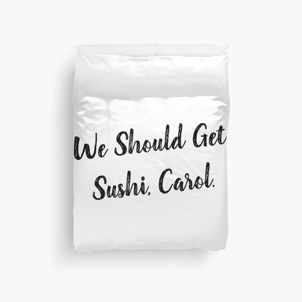 Item preview, we should get sushi carol     designed and sold by wraylorette23.