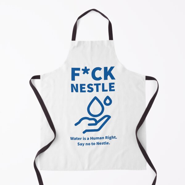 Item preview, Fuck Nestle. Water is a Human Right. Say no to Nestle. designed and sold by Baymens.