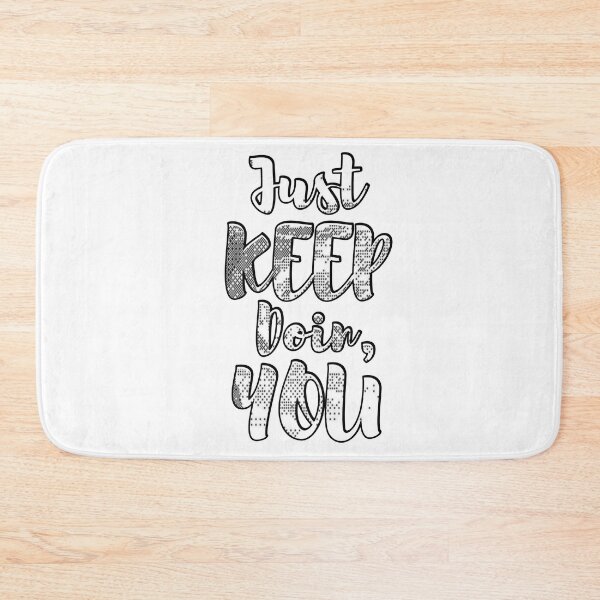 Item preview, Just Keep Doin You designed and sold by Nice En.