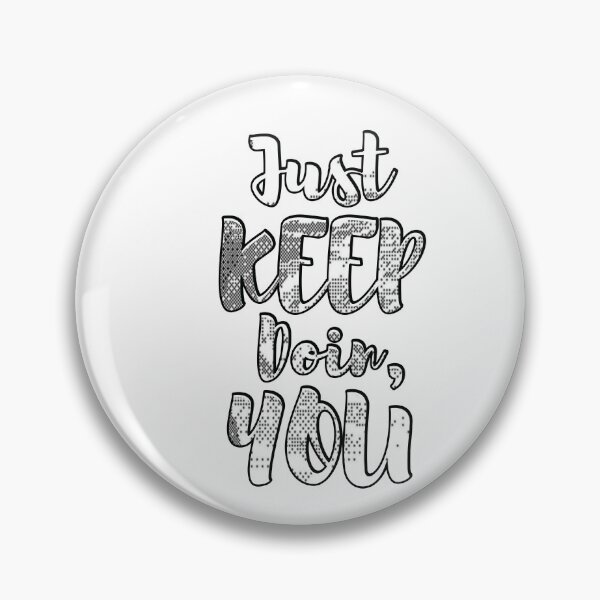 Item preview, Just Keep Doin You designed and sold by Nice En.