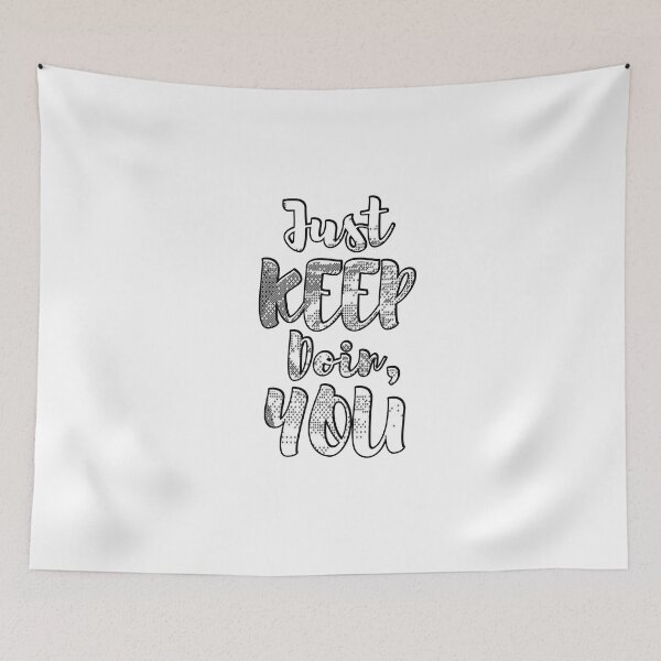 Item preview, Just Keep Doin You designed and sold by Nice En.
