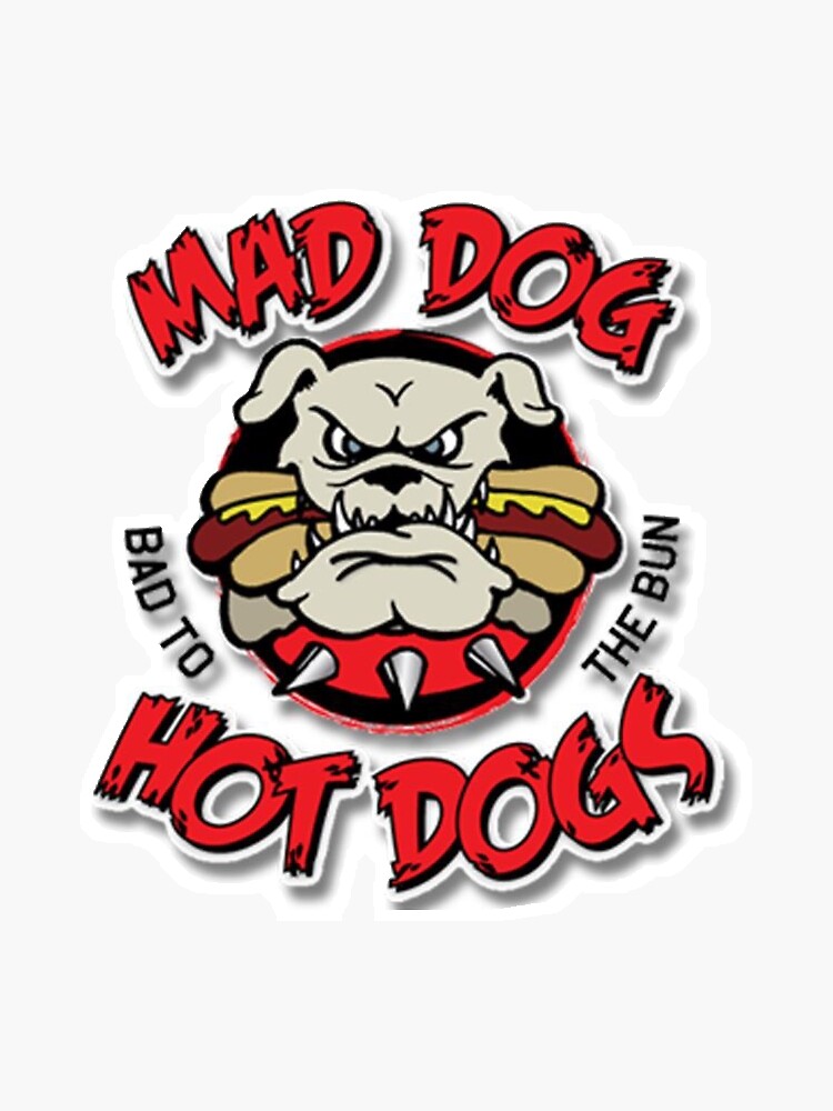 "Mad Dog Hot Dogs" Sticker for Sale by Titos733 Redbubble