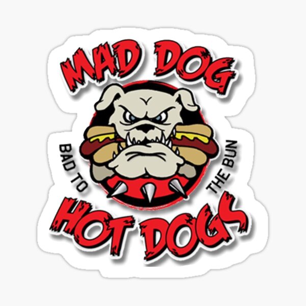 "Mad Dog Hot Dogs" Sticker for Sale by Titos733 Redbubble