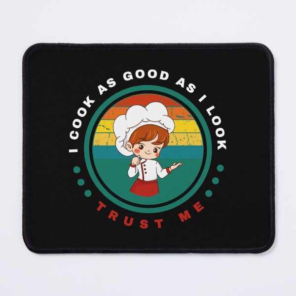 Item preview, I Cook As Good As I Look Trust Me funny cooking chef design designed and sold by DigitalMagShop.