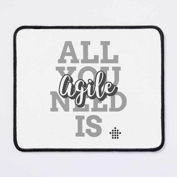 Item preview, ALL YOU NEED IS AGILE designed and sold by MurmuringShop.