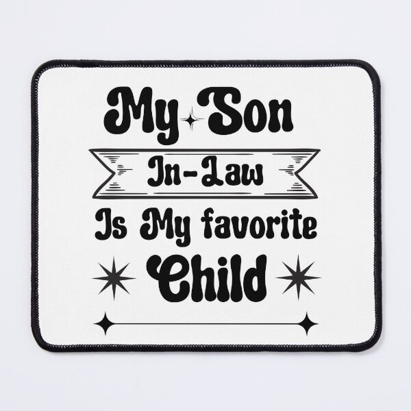 Item preview, My Son In Law Is My Favorite Child Funny Family Quotes Classic T-Shirt designed and sold by SaritasShop.