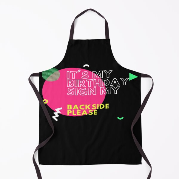 Item preview, Copy of Its My Birthday Sign My Backside Please designed and sold by Elano7.