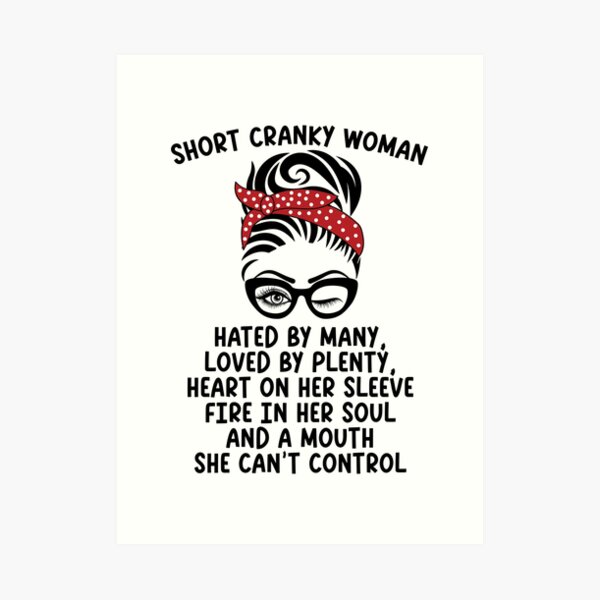 Short Cranky Woman Hated By Many Loved By Plenty Messy Bun Art Print