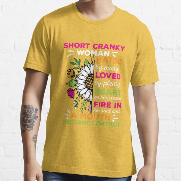 Short Cranky Woman Hated By Many Loved By Plenty Sunflower Mother's Day  Essential T-Shirt for Sale by Designer-Girl