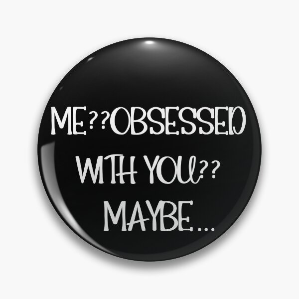 Item preview, Me Obsessed With You  designed and sold by Mike Notis.