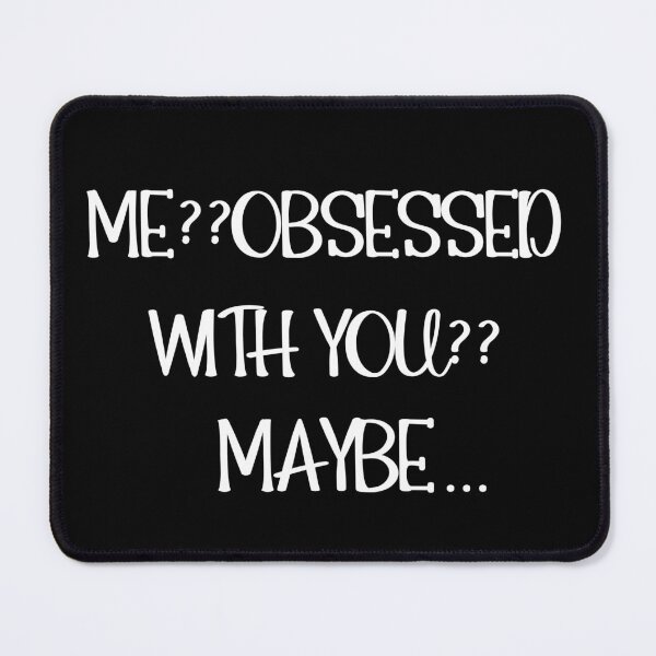 Item preview, Me Obsessed With You  designed and sold by Mike Notis.