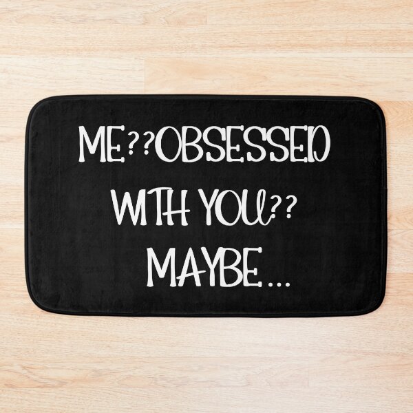 Item preview, Me Obsessed With You  designed and sold by Mike Notis.