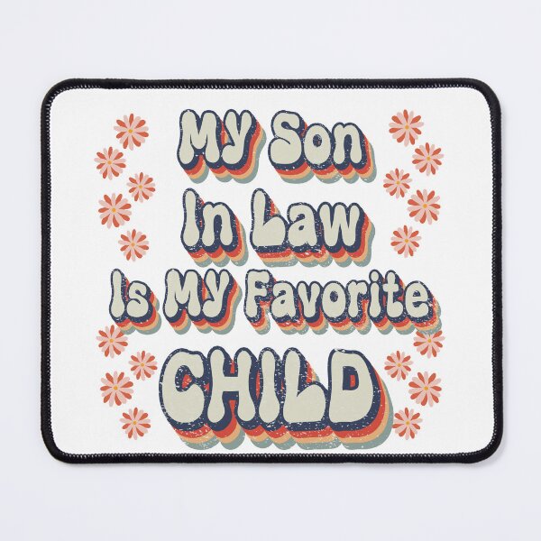 Item preview, My Son In Law Is My Favorite Child Funny Family Quotes Classic T-Shirt designed and sold by SaritasShop.