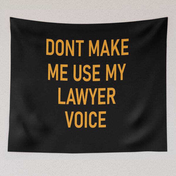 Item preview, dont make me use my lawyer voice designed and sold by Beauti-artist.