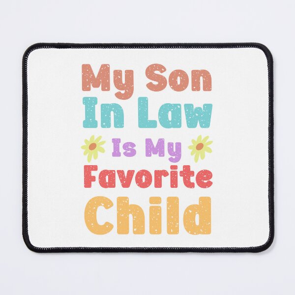 Item preview, My Son In Law Is My Favorite Child Funny Family Quotes Classic T-Shirt designed and sold by SaritasShop.