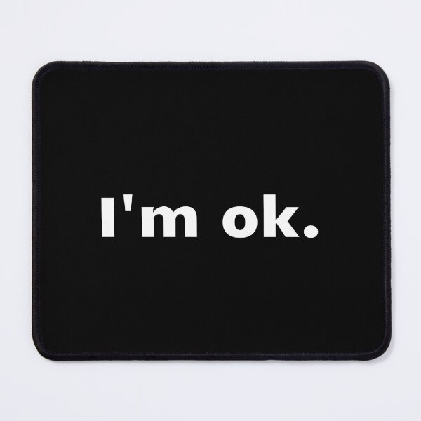 Item preview, I'm ok. designed and sold by Laugh-Lines.