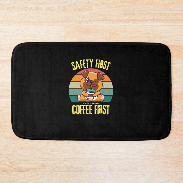 Item preview, Safety First Just Kidding Coffee First designed and sold by Sahil Randhawa.