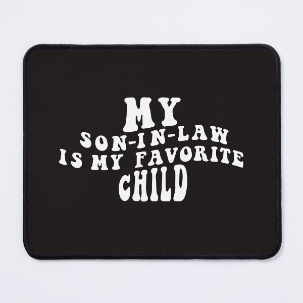 Item preview, My Son In Law Is My Favorite Child Funny Family Quotes Classic T-Shirt designed and sold by SaritasShop.