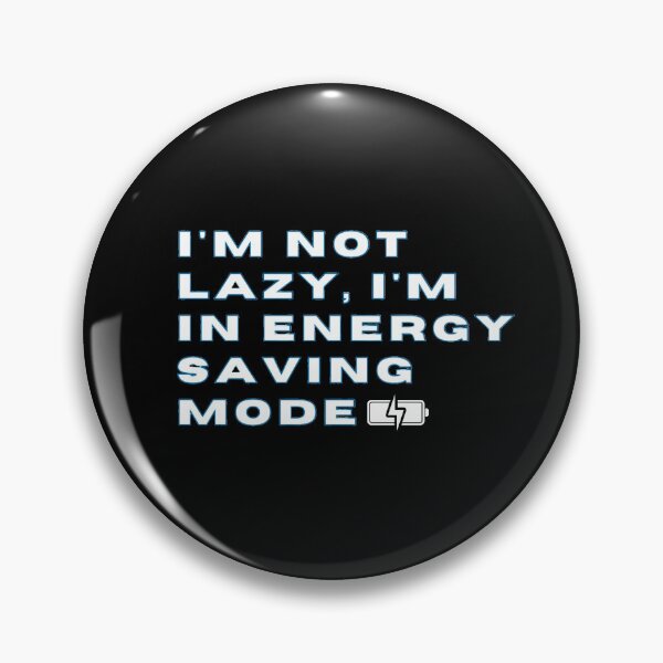 Item preview, I'm Not Lazy I'm In Energy Saving mode designed and sold by dawid janowski.