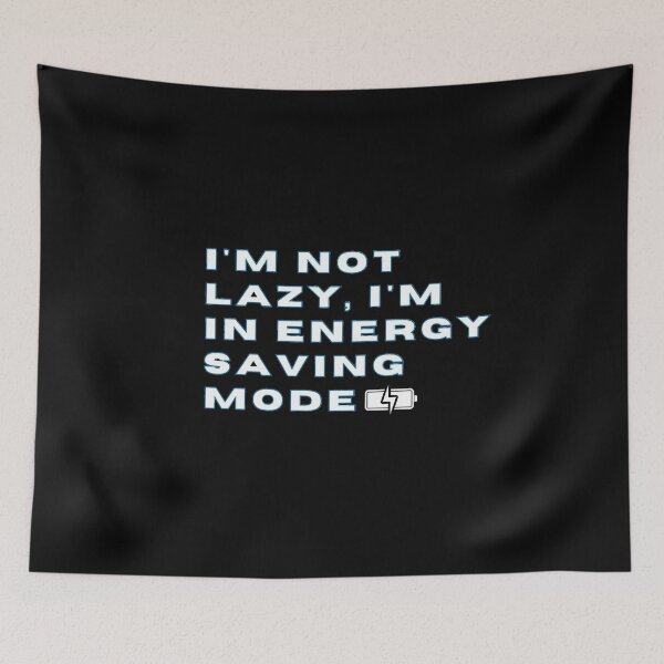 Item preview, I'm Not Lazy I'm In Energy Saving mode designed and sold by dawid janowski.
