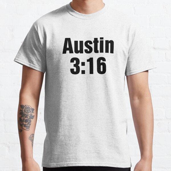 Austin 3 16 Shirt Stone Cold Steve Austin WWE (Print On Font And Back)  T-Shirt