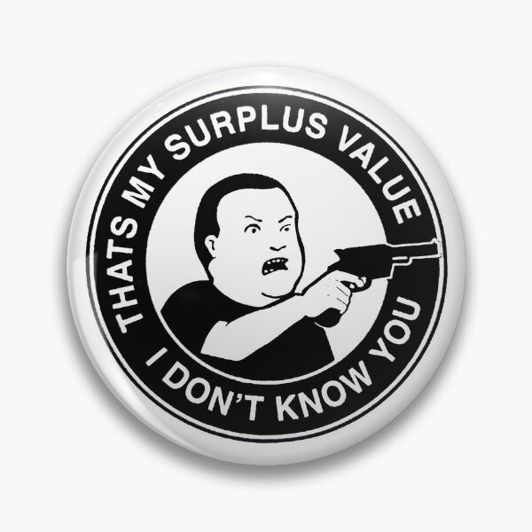 Item preview, That's My Surplus Value I Don't Know You designed and sold by jacobcafo.