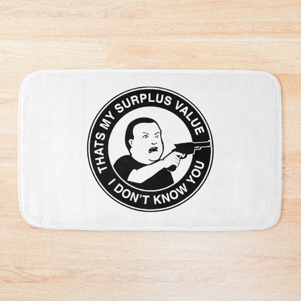 Item preview, That's My Surplus Value I Don't Know You designed and sold by jacobcafo.