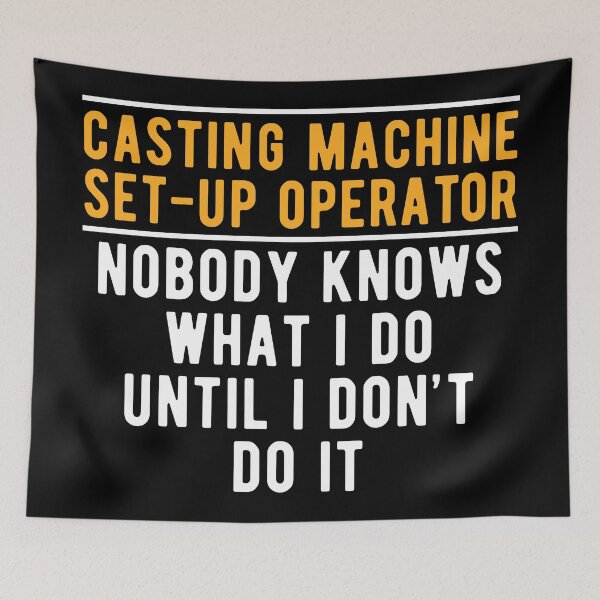 Item preview, Casting Machine Set-Up Operator Do designed and sold by NestaReign.
