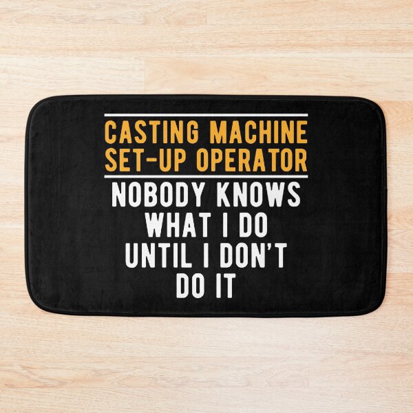 Item preview, Casting Machine Set-Up Operator Do designed and sold by NestaReign.