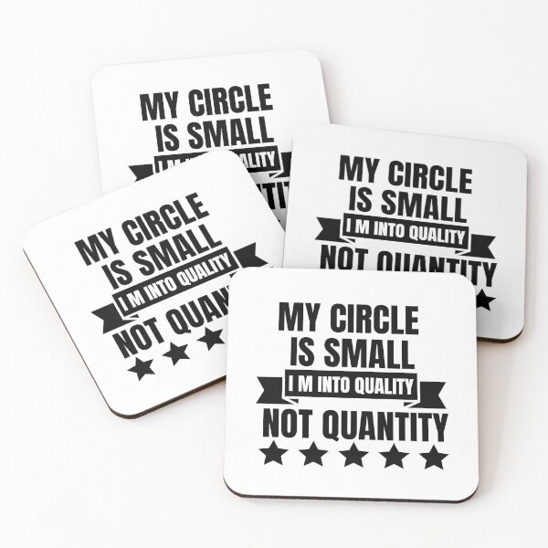 Item preview, My Circle Is Small I M Into Quality Not Quantity designed and sold by designerpriti.