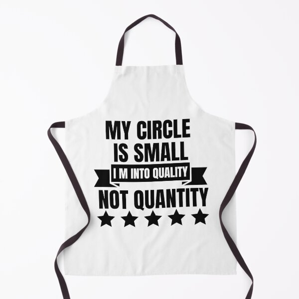 Item preview, My Circle Is Small I M Into Quality Not Quantity designed and sold by designerpriti.